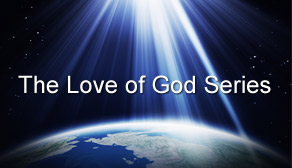 Love of God Series